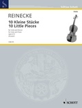 Carl Reinecke - Edition Schott  : Ten Little Pieces - op. 213. viola and piano..