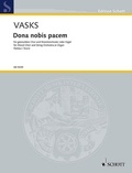 Pēteris Vasks - Edition Schott  : Dona nobis pacem - mixed choir (SATB) and string orchestra or organ. Partition..