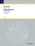 Harald Weiss - Edition Schott  : Stille Mauern (Les murs silencieux) - string quartet. Partition et parties..