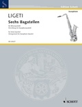 György Ligeti - Edition Schott  : 6 Bagatelles - extraites de "Musica ricercata". saxophone quartet (SATBar). Partition et parties..
