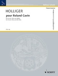 Heinz Holliger - Edition Schott  : pour Roland Cavin - pour piccolo, flûte et flûte alto. Piccolo, flute and altoflute. Partition d'exécution..