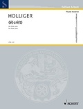 Heinz Holliger - Edition Schott  : (é)cri(t) - pour flûte seule. flute..