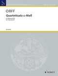 Carl Orff - Edition Schott  : Quartettsatz in C minor - for String Quartet. string quartet. Partition et parties..