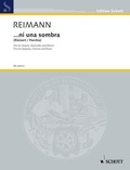 Aribert Reimann - Edition Schott  : ...ni una sombra - Trio pour soprano, clarinette en la et piano. soprano, clarinet in A and piano. Partition d'exécution..