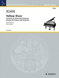 Xinghai Xian - Edition Schott  : Yellow river (Fleuve jaune) - Concerto pour piano - Arrangement pour deux pianos (dont partie solo pour le concert) Basé sur la cantate "Yellow river" de Xian Xinghai. piano and large orchestra. Réduction pour piano..