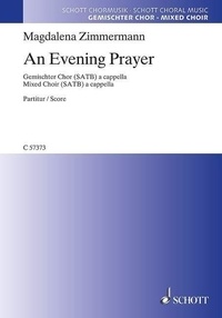 Magdalena Zimmermann - An Evening Prayer - mixed choir (SATB) a cappella. Partition de chœur..