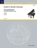Gunild Keetman et Carl Orff - Edition Schott  : Gassenhauer - nach Hans Neusiedler (1536). piano..