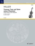 Wilfried Hiller - Edition Schott  : Teresa's dance on the red planet - for violin and piano (with wineglass). violin and piano (with wineglas)..