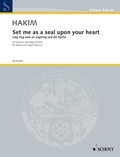 Naji Hakim - Edition Schott  : Set me as a seal upon your heart (Pose-moi comme un sceau sur ton coeur) - Texte extrait du Cantique des Cantiques 8:6. soprano and organ (piano). soprano..