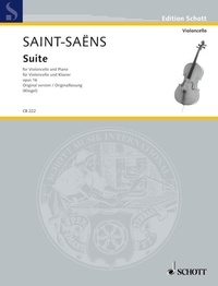 Camille Saint-Saëns - Edition Schott  : Suite en ré mineur - Version originale pour violoncelle et piano. op. 16. cello and piano..
