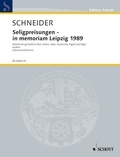 Enjott Schneider - Edition Schott  : Die Seligpreisungen - in memoriam Leipzig 1989 - Text aus dem Matthäus-Evangelium, 5, 3-12 in der Übersetzung von Martin Luther. mixed choir, string trio, bassoon and organ. Jeu de parties..