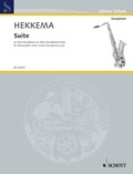 Raaf Hekkema - Edition Schott  : Suite - alto saxophone (or other saxophones) solo..