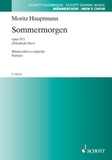 Moritz Hauptmann - Sommermorgen - "Frischer, tauiger Sommermorgen". op. 55/1. men's choir (TTBB) a cappella. Partition de chœur..