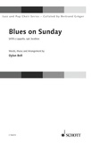 Dylan Bell - Jazz and Pop Choir Series  : Blues on Sunday - für Pop- und Jazzchor. mixed choir (SATB). Partition de chœur..