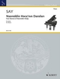 Fazil Say - Edition Schott  : Quatre danses de Nasreddin Hodja - (Nasreddin Hoca'nin Danslari). op. 1. piano..