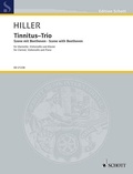 Wilfried Hiller - Edition Schott  : Tinnitus-Trio (Trio des acouphènes) - Scène avec Beethoven. clarinet in Bb, cello and piano. Partition et parties..