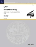 Fazil Say - Edition Schott  : Nirvana Burning - Pièce de concert. op. 30. piano and orchestra. Réduction pour piano..