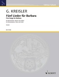 Georg Kreisler - Edition Schott  : Five Songs for Barbara - for Mezzosoprano, Piano and Violin. mezzo-soprano, piano and violin..