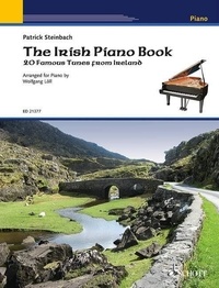 Patrick Steinbach - The Irish Piano Book - 20 Airs célèbres d'Irlande. piano..