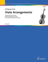 Wolfgang Birtel - Edition Schott  : Arrangements pour alto - 6 Pièces célèbres. 4 violas. Partition et parties..