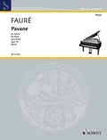 Gabriel Fauré - Edition Schott  : Pavane - op. 50. piano..