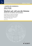 Carl friedrich Zelter - Edition Schott  : Wachet auf, ruft uns die Stimme - Sleepers Wake. mixed choir (SATB) and Generalbass (organ, double bass, cello and bassoon). Partition de chœur..