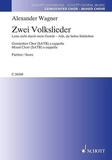 Alexander Wagner - Zwei Volkslieder - Leise zieht durch mein Gemüt - Ade, du liebes Städtchen. mixed choir (SATB) a cappella. Partition de chœur..