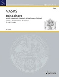 Pēteris Vasks - Edition Schott  : Balta ainava - (White Scenery (Winter)). organ. Edition séparée..