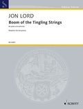 Jon Lord - Edition Schott  : Boom of the Tingling Strings - for piano and orchestra. piano and orchestra. Réduction pour piano..