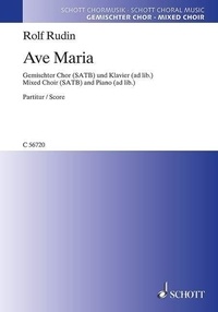 Rolf Rudin - Ave Maria - mixed choir (SATB) and piano (ad libitum). Partition..