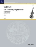 Carl maria von Weber - Edition Schott  : Six Sonates progressives - for Violin and Piano. WeV P.6. violin and piano..