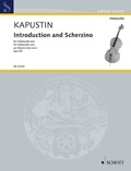 Nikolai Kapustin - Edition Schott  : Introduction and Scherzino - op.  93. cello..