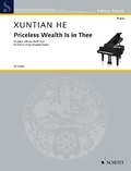 Xuntian He - Edition Schott  : Priceless Wealth Is in Thee - for piano without black keys. piano. Edition séparée..