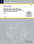 Harald Feller - Edition Schott  : Beethoven Variations - Variations and Fuge on "Ode to Joy". organ..