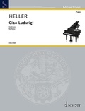 Barbara Heller - Edition Schott  : Ciao Ludwig! - piano..