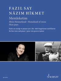 Fazil Say - Edition Schott  : Memleketim - Mein Heimatland - Homeland of mine - Mon pays !. op. 5 Nr. 9. low voice and piano..