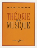 Jacques Castérède - Théorie de la musique.