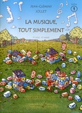 Jean-Clément Jollet - La musique, tout simplement - Volume 1, 1er cycle 1re année.