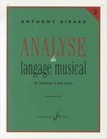 Anthony Girard - Analyse du langage musical - Volume 2, De Debussy à nos jours.