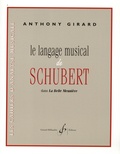 Anthony Girard - Le langage musical de Schubert dans La Belle Meunière.