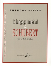 Anthony Girard - Le langage musical de Schubert dans La Belle Meunière.
