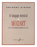 Anthony Girard - Le langage musical de Mozart dans les Six premières sonates pour piano.
