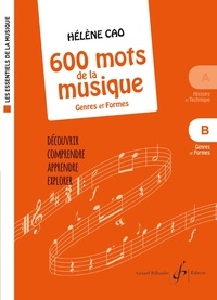 Hélène Cao - 600 mots de la musique - B, Genres et formes.