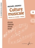 Michaël Andrieu - Les essentiels de la Culture musicale - Découvrir, comprendre, apprendre, explorer. A. Histoire de la musique, Analyse.