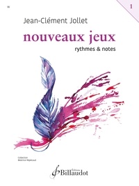 Jean-Clément Jollet - Nouveaux jeux 1 : Nouveaux jeux - t01 - nouveaux jeux - rythmes et notes - Ryrhmes et notes.