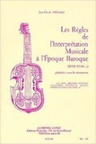 Jean-Claude Veilhan - Les règles de l'interprétation musicale à l'époque baroque (XVIIe-XVIIIe siècles).