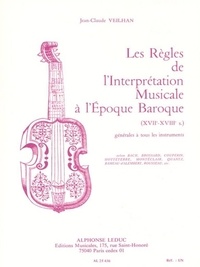 Jean-Claude Veilhan - Les règles de l'interprétation musicale à l'époque baroque (XVIIe-XVIIIe siècles).