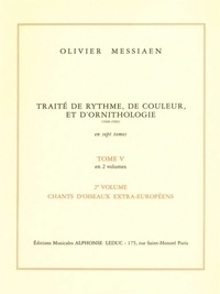 Olivier Messiaen - Traité de rythme, de couleur et d'ornithologie (1949-1992) - Tome 5 en 2 volumes.