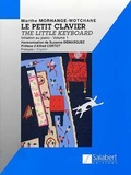 Marthe Morhange-Motchane - Le petit clavier - Initiation au piano - Volume 1.