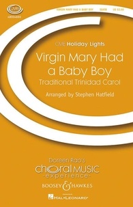 Stephen Hatfield - Choral Music Experience  : Virgin Mary had a baby boy - Traditional Trinidad Carol. mixed choir (SSATB). Partition de chœur..